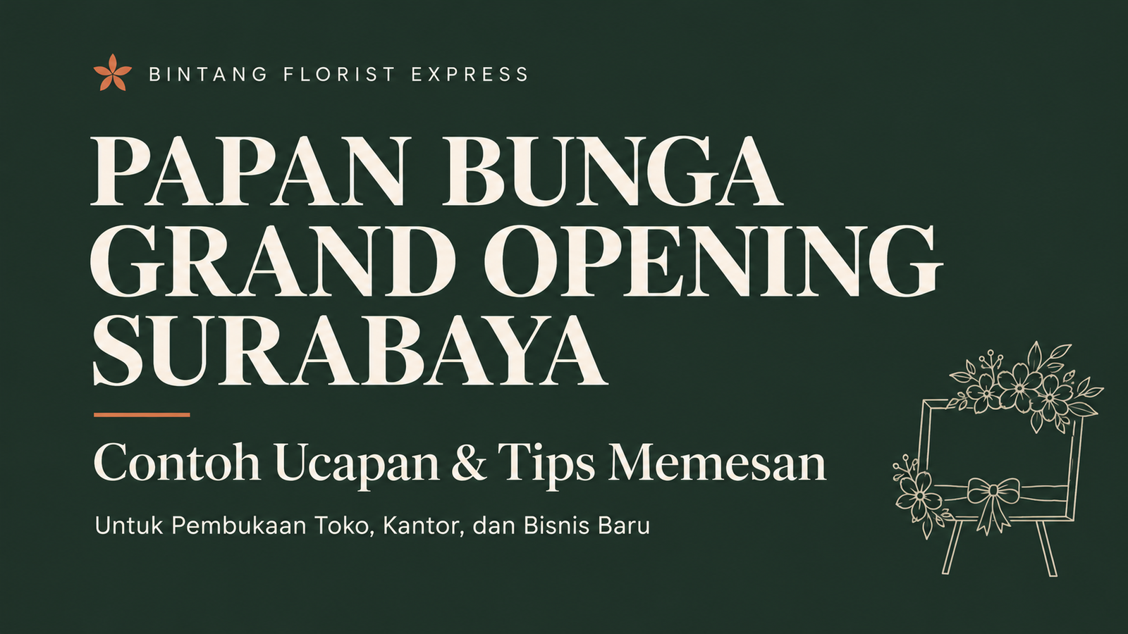 apan bunga grand opening Surabaya — contoh ucapan dan tips memesan dari Bintang Florist Express.